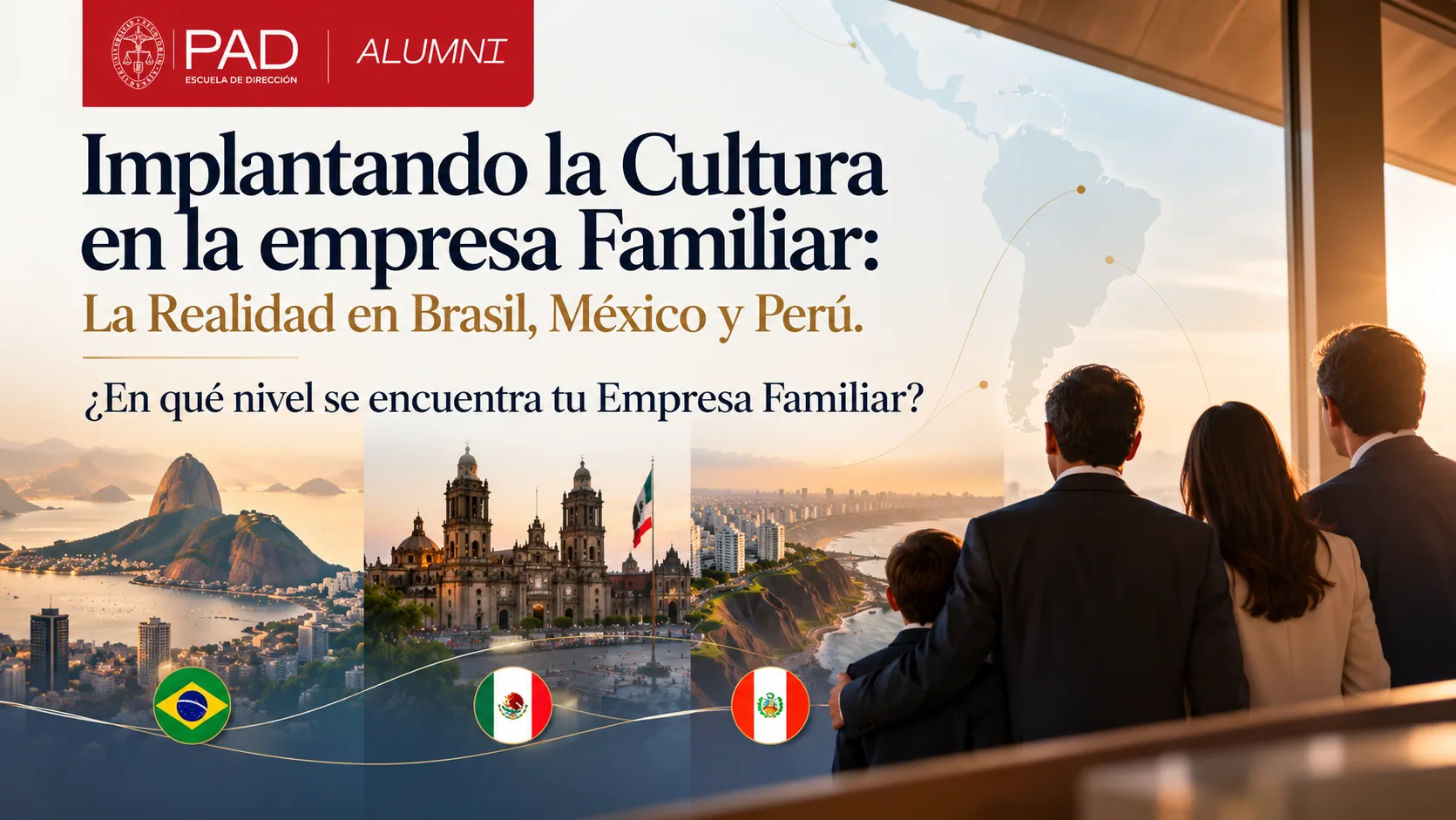 Sesiones de continuidad "Implantando la Cultura en la empresa Familiar: La Realidad en Brasil, México y Perú. ¿En qué nivel se encuentra tu Empresa Familiar?"